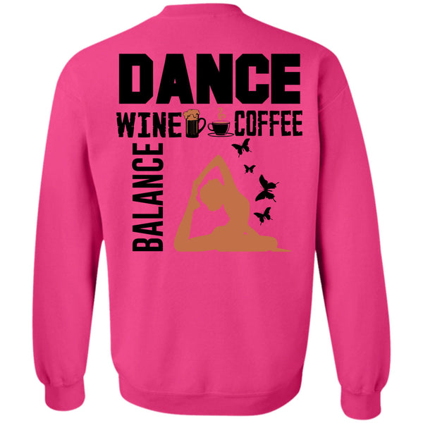 Being A Dancer T Shirt, Dance Wine Coffee Balance Sweatshirt