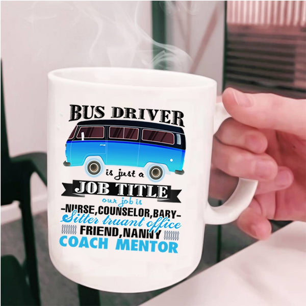Awesome Bus Driver Coffee Mug, Bus Driver Is Just A Job Title Cup