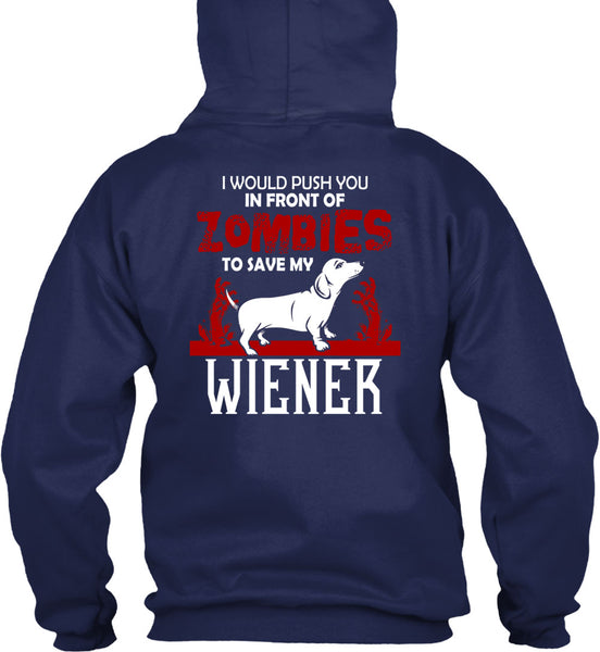 Push You In Front Of Zombies To Save My Wiener T Shirt, I Love Dogs T Shirt