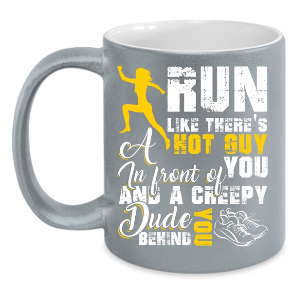 Run Like There's A Hot Guy Coffee Mug, Best Gift For My Son Coffee Cup