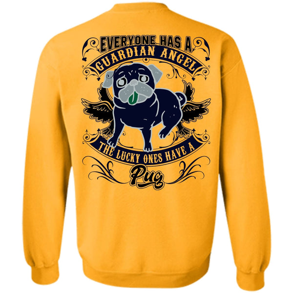 I Love Pug T Shirt, The Lucky Ones Have A Pug Sweatshirt