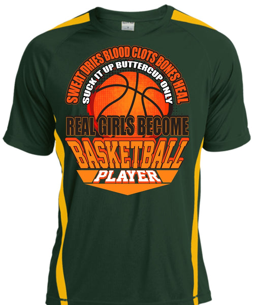 Real Girls Become Basketball Player T Shirt, Sweat Dries Blood Clots T Shirt, Cool Shirt
