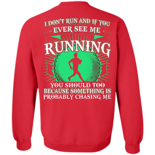 I Don't Run T Shirt, I Love Running Sweatshirt