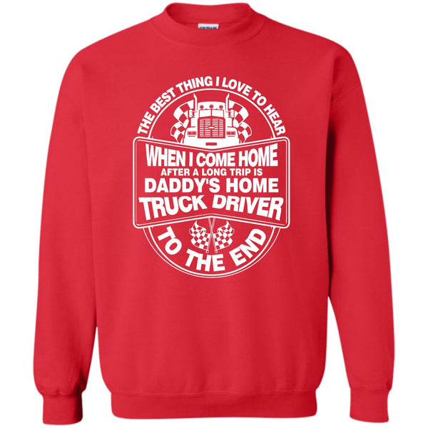 Daddy Home's Truck Driver T Shirt, I Am A Trucker Sweatshirt