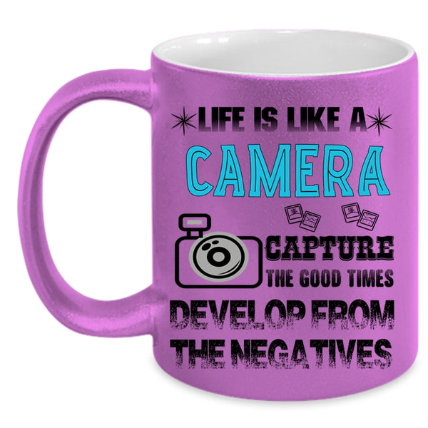 Awesome Photographers Coffee Mug, Life is Like A Camera Accent Mug
