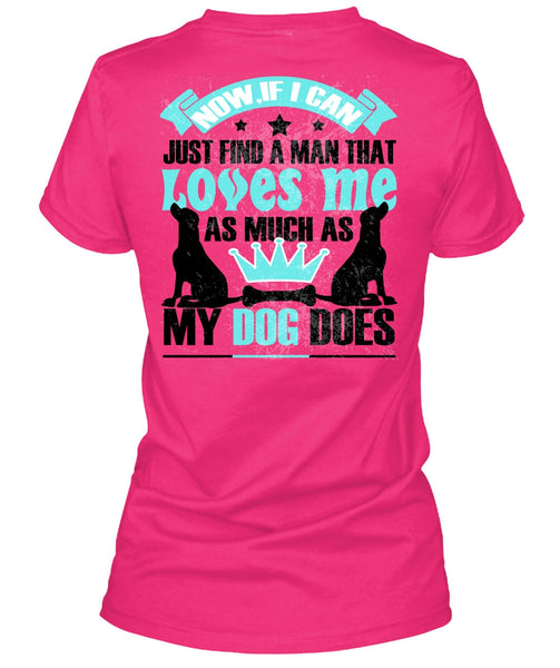 Loves Me As Much As My Dog Does T Shirt, I Love My Dog T Shirt
