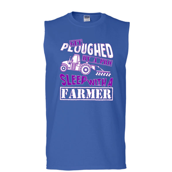 Get Ploughed By A Pro T Shirt, Sleep With A Farmer T Shirt, Cool T Shirt (Men's Cotton Sleeveless)
