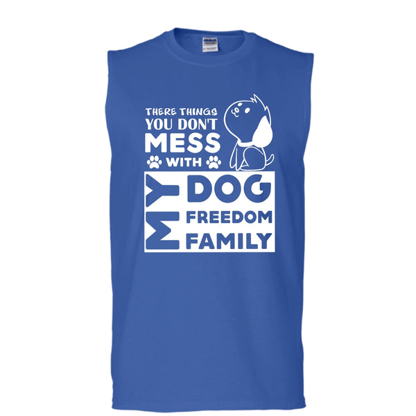 There Things You Don't Mess With My Dog Shirt, My Freedom Shirt (Men's Cotton Sleeveless)