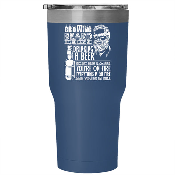 Growing Beard Tumbler 30 oz Stainless Steel, It's As Easy As Drinking A beer Travel Mug