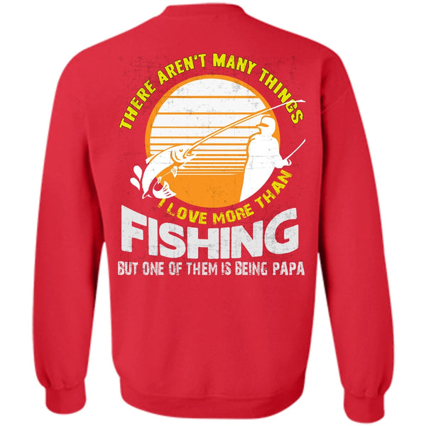 Being A Papa T Shirt, Call Me A Fisher Sweatshirt