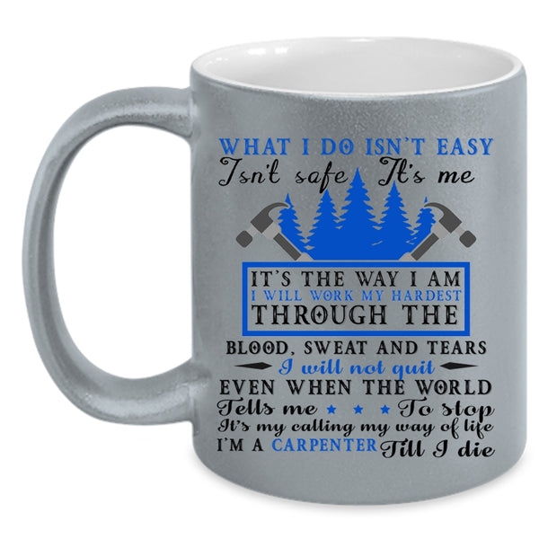 Cool Gift For Carpenter Coffee Mug, I'm A Carpenter Accent Mug