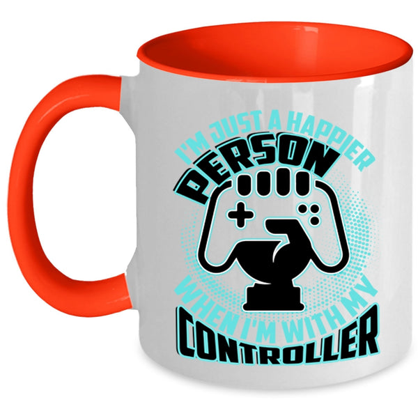 When I'm With My Controller Coffee Mug, I'm Just A Happier Person Accent Mug