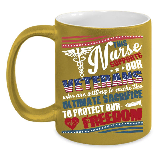 This Nurse Supports Our Veterans Coffee Mug, Awesome Veterans Coffee Cup