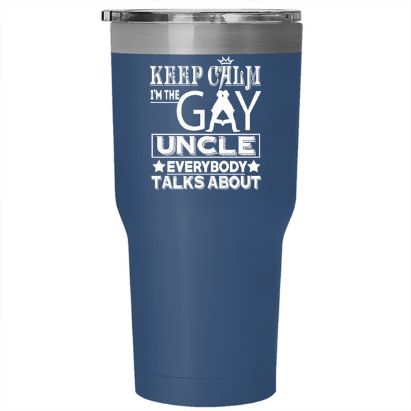 Keep Calm Tumbler 30 oz Stainless Steel, I'm The Gay Uncle Travel Mug