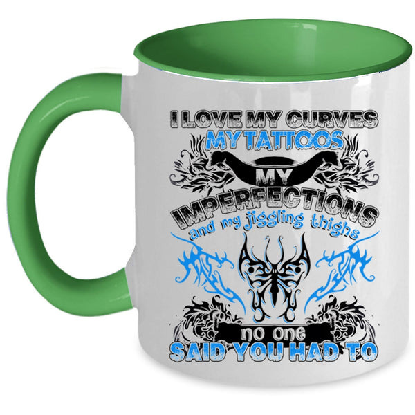 Cool Tattooed Coffee Mug, I Love My Curves My Tattoos Accent Mug