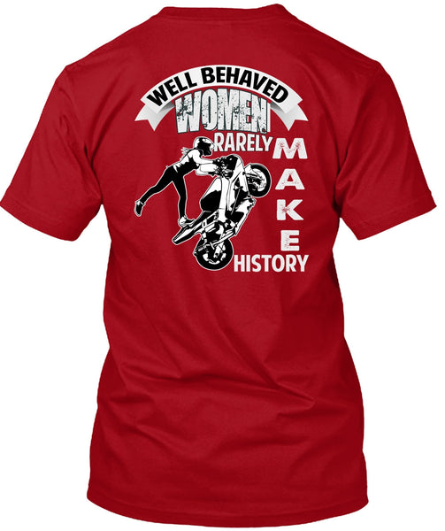 Well Behaved Women T Shirt, Rarely Make History T Shirt