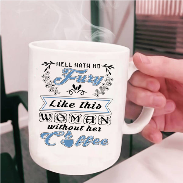 Cool Lady Coffee Mug, Like This Woman Without Her Coffee Cup
