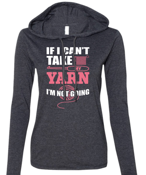 I Can't Take My Yard T Shirt, I'm Not Going T Shirt (Anvil Ladies Ringspun Hooded)