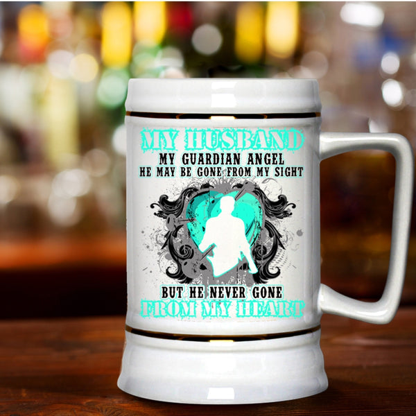 He Never Gone From My Heart Beer Stein 22oz, My Husband My Guardian Angel Beer Mug