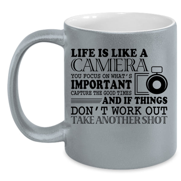 Cute Photographers Coffee Mug, Life Is Like A Camera Accent Mug