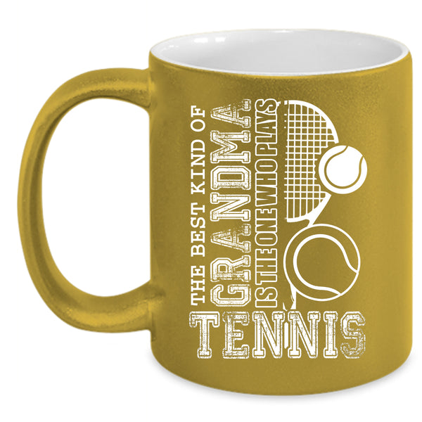 The Best Kind Of Grandma Plays Tennis Coffee Mug, Cute Grandma Coffee Cup