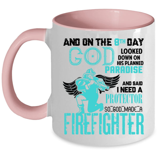 Cute Firefighter Coffee Mug, 8th Day God Made A Firefighter Accent Mug