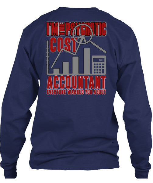 I'm The Psychotic Cost Accountant T Shirt, Being An Accountant T Shirt