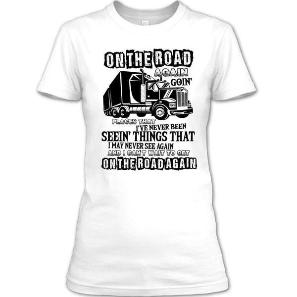 On The Road Again T Shirt, Coolest Trucker Ever T Shirt