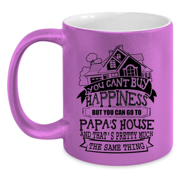 You Can Go To Papa's House Coffee Mug, You Can Buy Happiness Accent Mug
