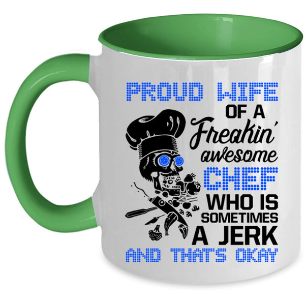 Cool Wife Coffee Mug, Proud Wife Of A Freaking Awesome Chef Accent Mug