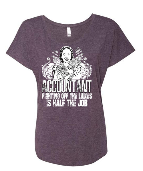 Accountant Fighting Off The Ladies T Shirt, Being An Accountant T Shirt, Cool Shirt (Ladies' Triblend Dolman Sleeve)