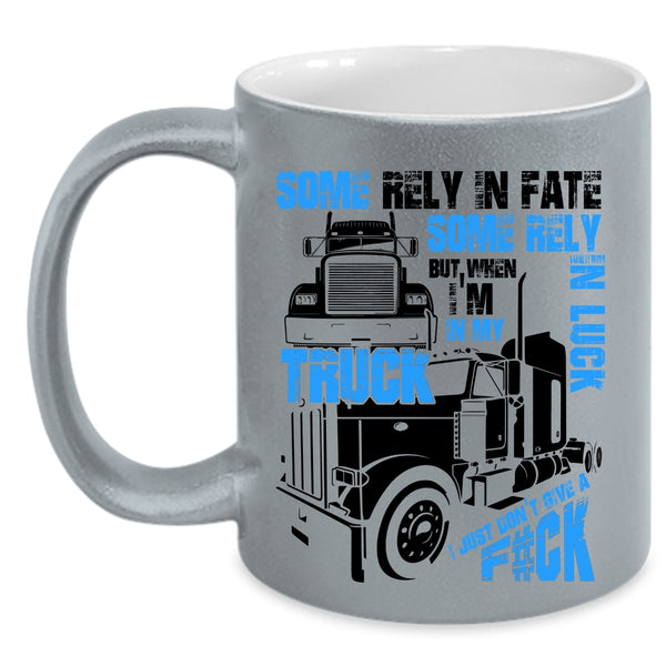 Awesome Truck Driver Coffee Mug, I'm In My Truck Accent Mug