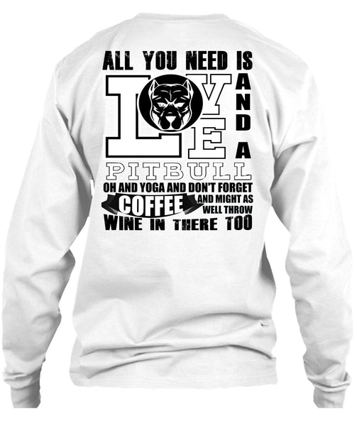All You Need Is Love And A Pit Bull T Shirt, I Love Dog T Shirt