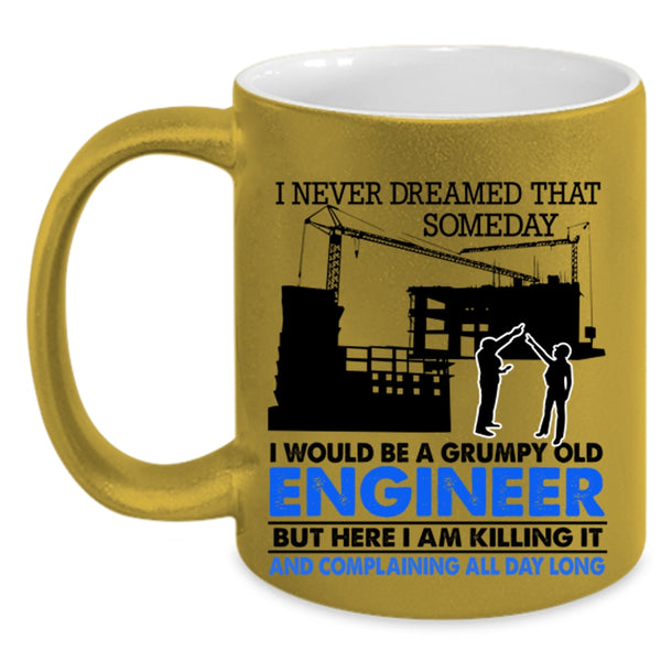 Grumpy Old Engineer Coffee Mug, I Would Be A Grumpy Old Engineer Accent Mug