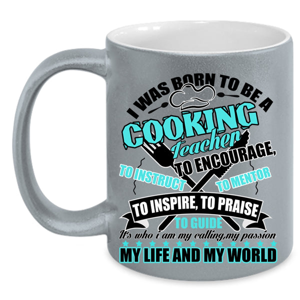 I Love Cooking Coffee Mug, I Was Born To Be A cooking Teacher Accent Mug