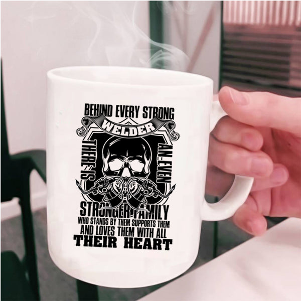 There Is An Even Stronger Family Coffee Mug, Behind Every Strong Welder Cup