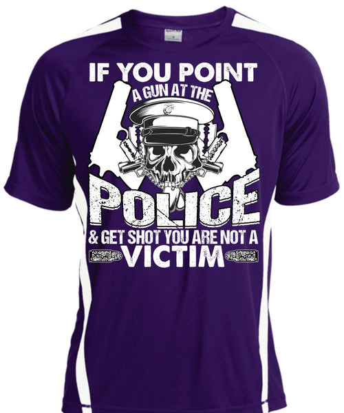 You Point A Gun At The Police T Shirt, Being A Police T Shirt, Cool Shirt
