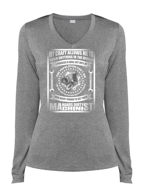 Hands Dirty Machinist T Shirt, Build Anything In The World T Shirt, Cool Shirt (Ladies LS Heather V-Neck)