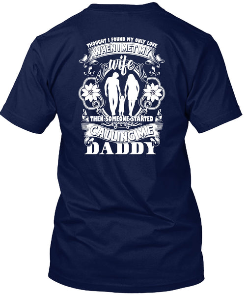 Calling Me Daddy T Shirt, I Met My Wife T Shirt