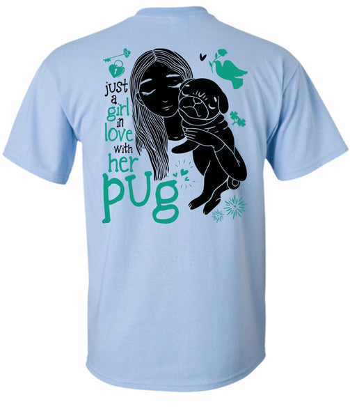Just A Girl In Love With Her Pug T Shirt, I Love Dog T Shirt