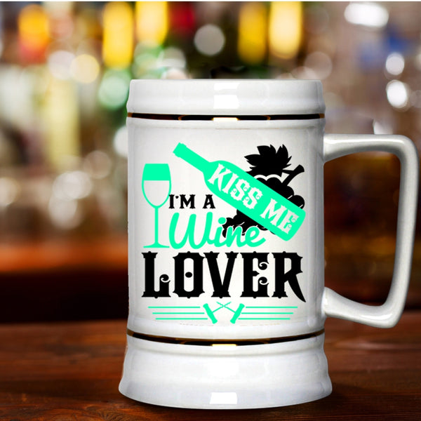 Cute Gift For Wine Drinker Beer Stein 22oz, Kiss Me I'm A Wine Lover Beer Mug