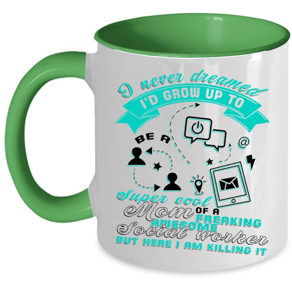 Mom Coffee Mug, I'd Grow Up To Be A Mom Of A Social Worker Accent Mug