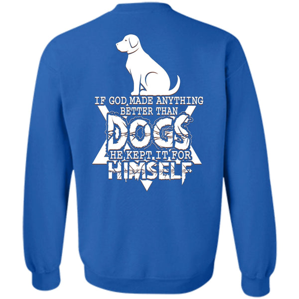 He Kept It For Himself T Shirt, I Love Dog Sweatshirt