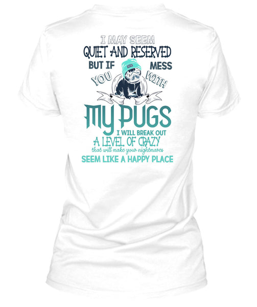 You Mess With My Pugs T Shirt, I Love Dogs T Shirt