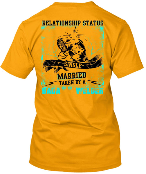 Married Taken By A Welder T Shirt, I Love Welding T Shirt