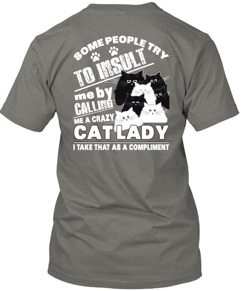 Calling Me A Crazy Cat Lady T Shirt, Some People Try To Insult T Shirt