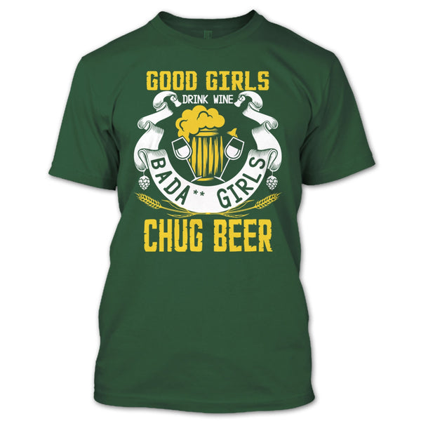 Good Girls Drink Wine T Shirt, Chug Ber T Shirt