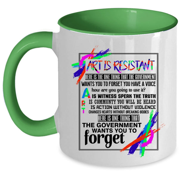 Awesome Gift For Artist Coffee Mug, Art Is Resistant Accent Mug