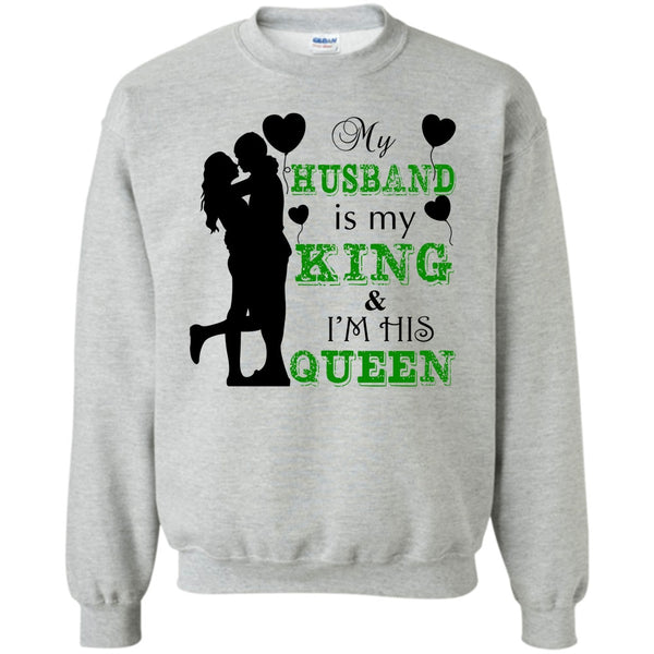 Gift For Wife T Shirt, My Husband Is My King Sweatshirt