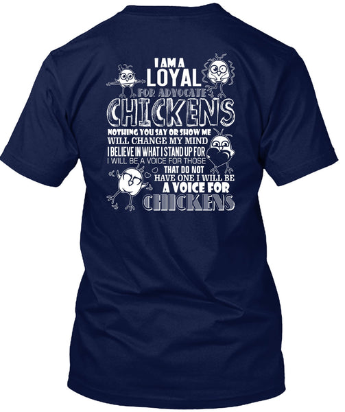 I Am A Loyal For Advocate Chickens T Shirt, Being A Farmer T Shirt